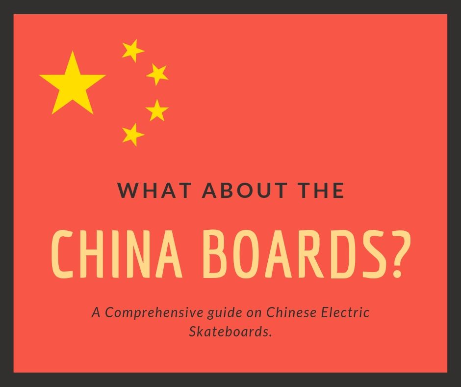 The China Boards: A Comprehensive guide on Chinese Electric Skateboards.