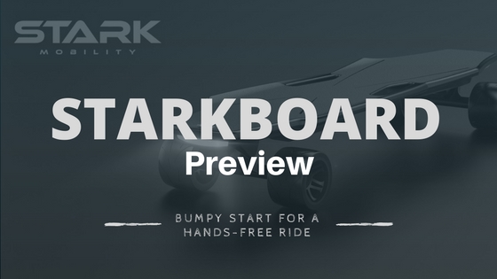 StarkBoard- A bumpy start for a hands-free ride