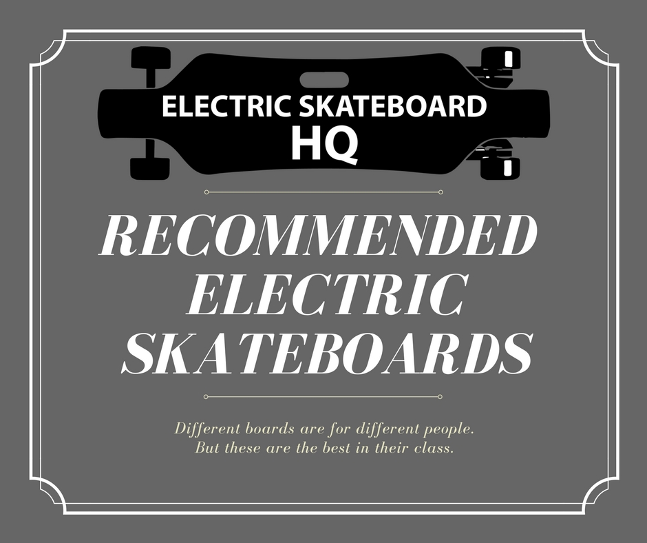 Best Electric Skateboards – ElectricSkateboardHQ’s Recommendations