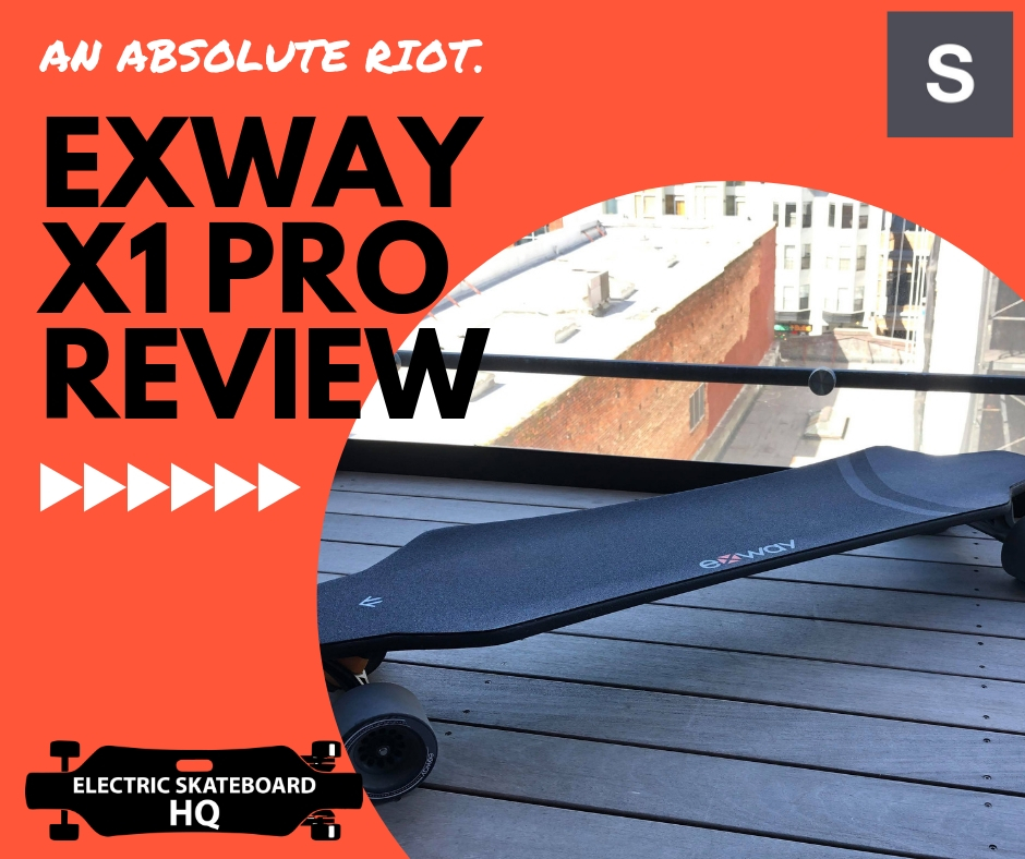 Exway X1 Pro Review – An Absolute Riot