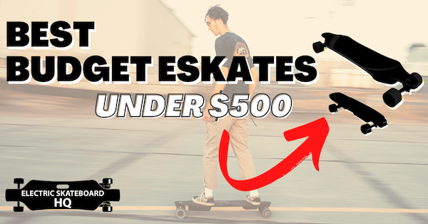 Best Budget Electric Skateboard under (2022) - Electric HQ